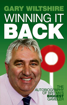 Winning it Back - Book by Gary  Wiltshire